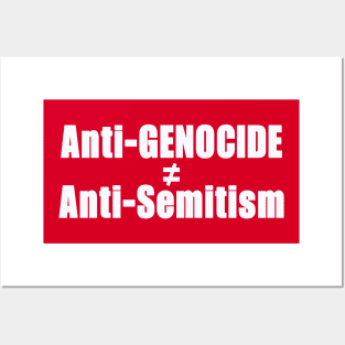 Anti-GENOCIDE ≠ Anti-Semitism - White - Double-sided Posters and Art